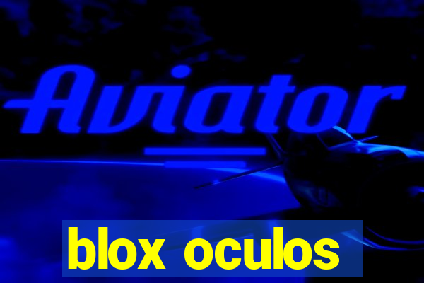 blox oculos